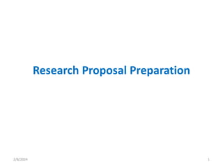 Research Proposal Preparation
2/8/2024 1
 