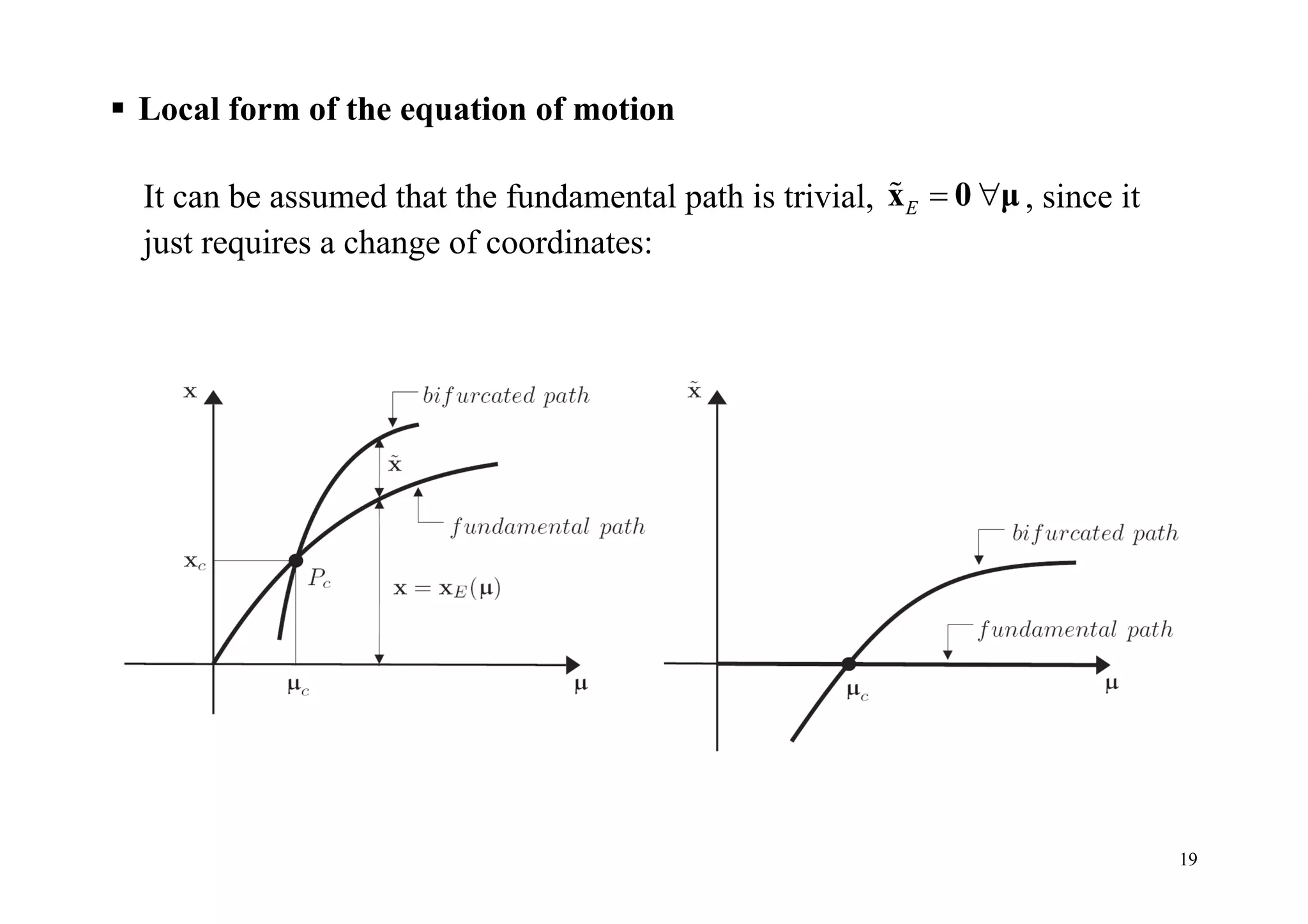 19
 Local form of the equation of motion
It can be assumed that the fundamental path is trivial, E  x 0 μ , since it
just requires a change of coordinates:
 
