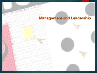 Management and LeadershipManagement and Leadership
 