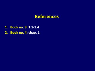 References
1. Book no. 3: 1.1-1.4
2. Book no. 4: chap. 1
 