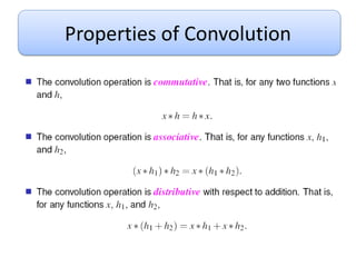Properties of Convolution
 