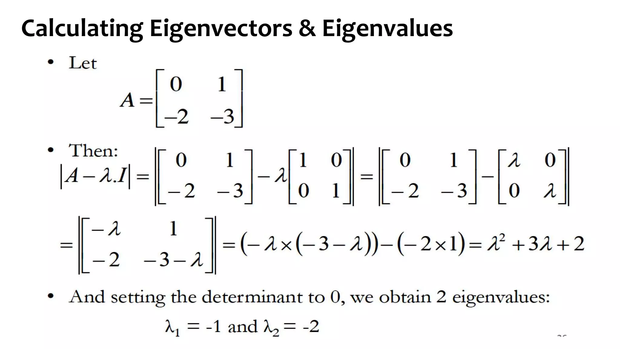 Calculating Eigenvectors & Eigenvalues
 