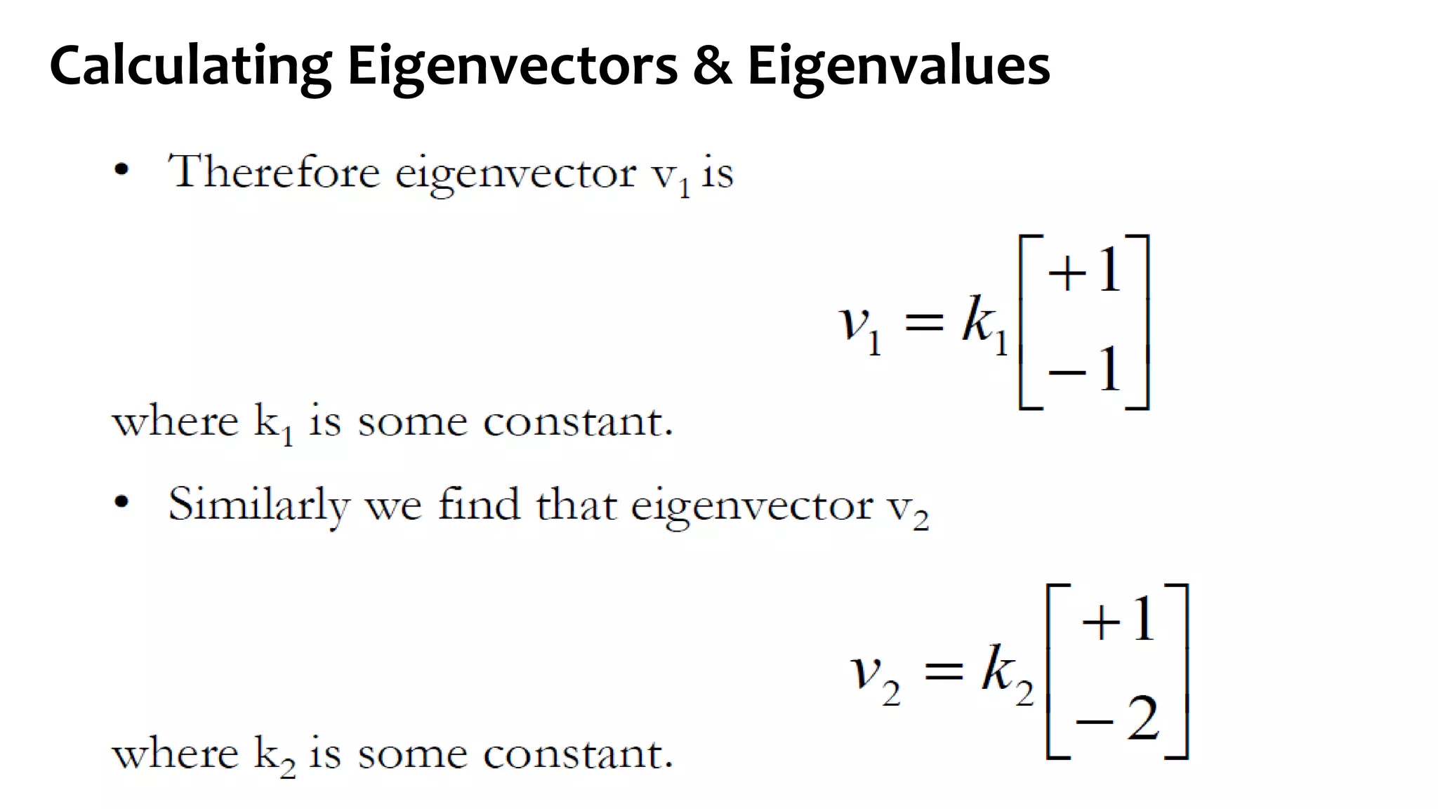 Calculating Eigenvectors & Eigenvalues
 