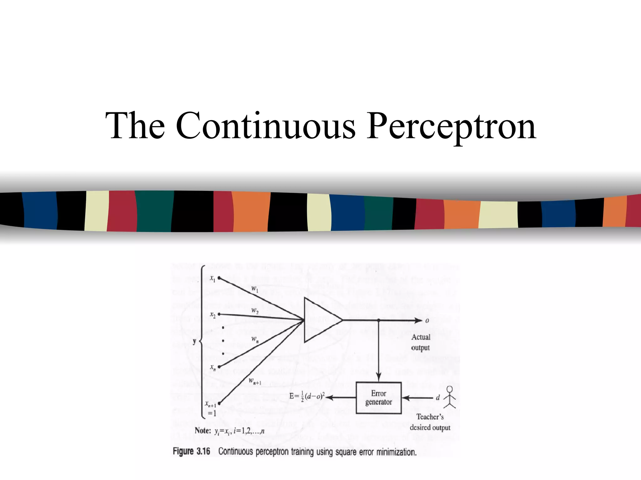 The Continuous Perceptron
 