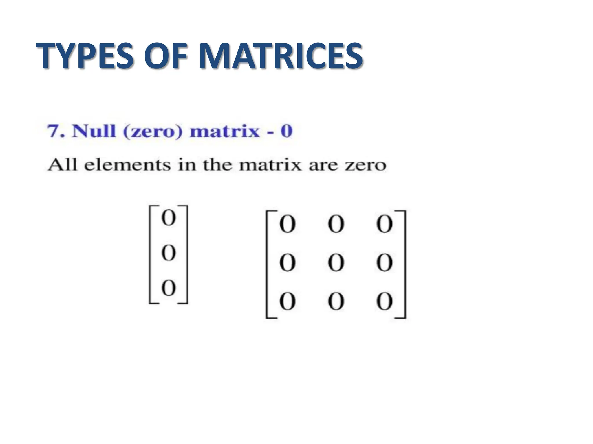 TYPES OF MATRICES
 