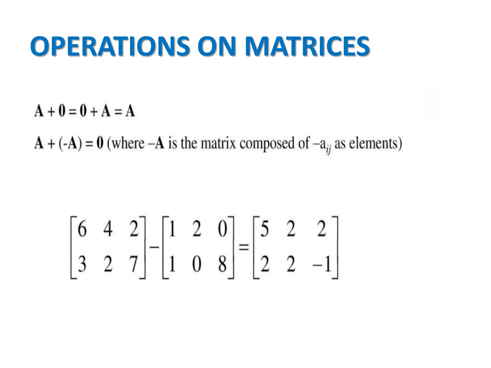 OPERATIONS ON MATRICES
 