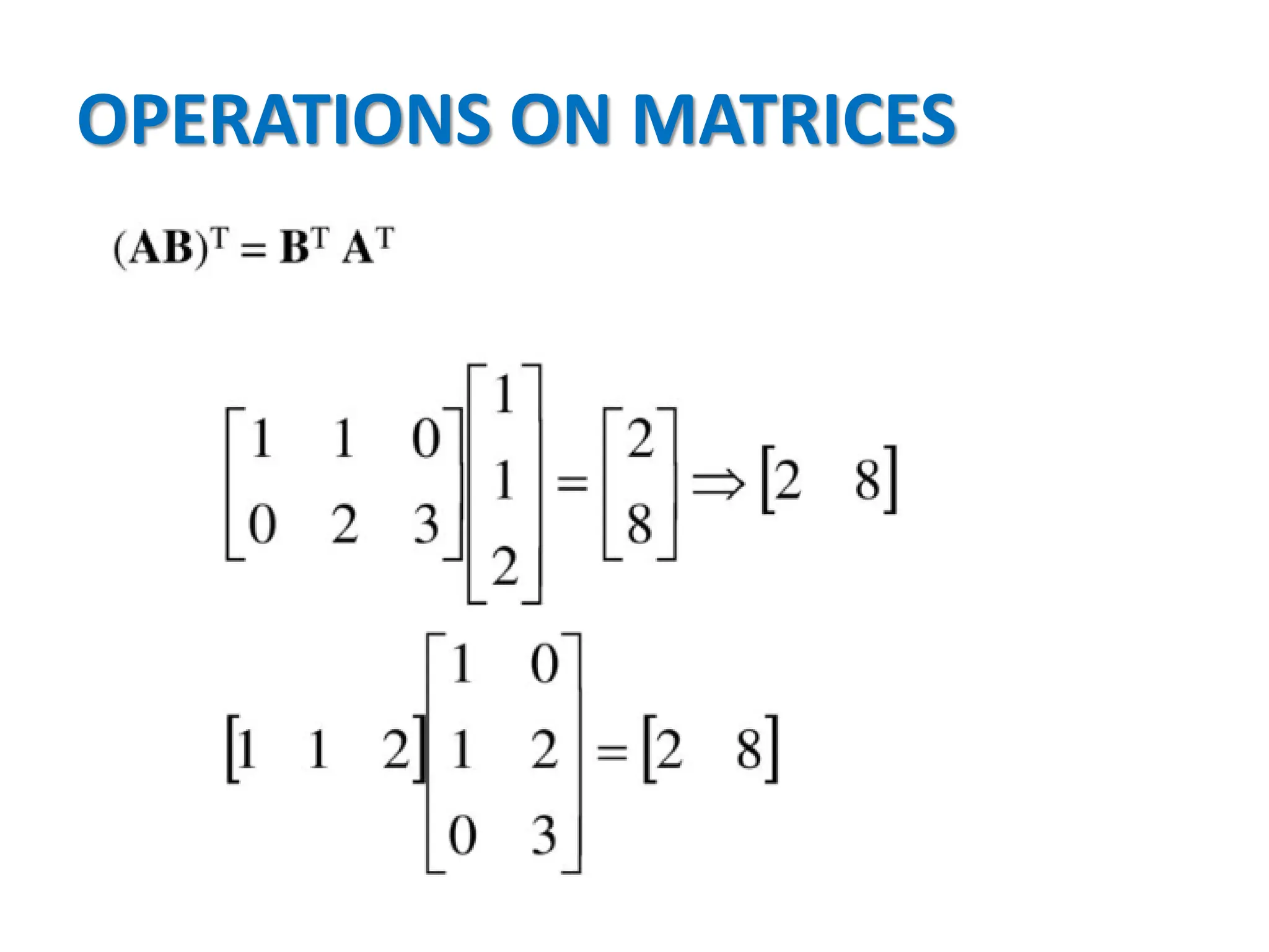 OPERATIONS ON MATRICES
 