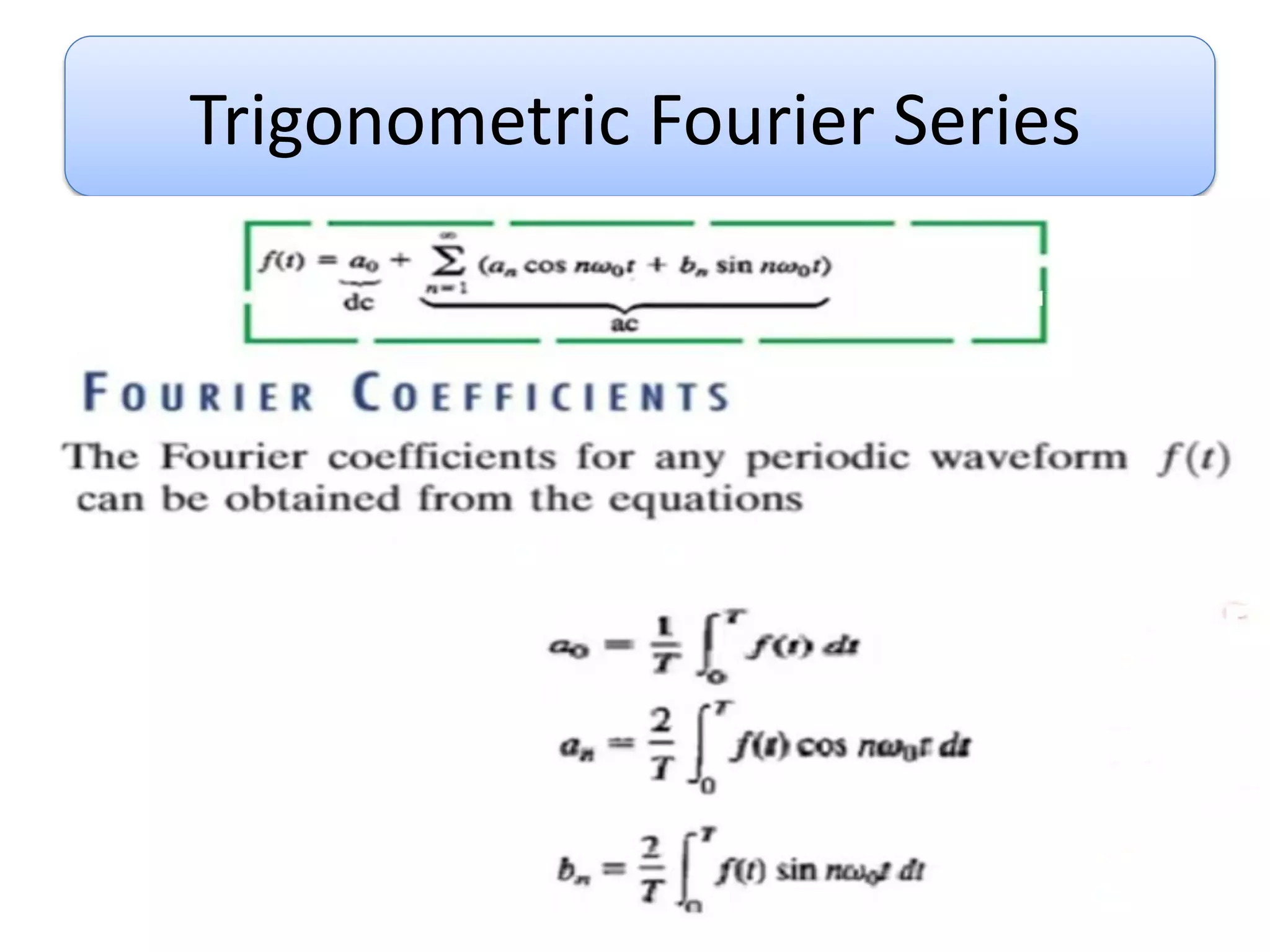 Trigonometric Fourier Series
 
