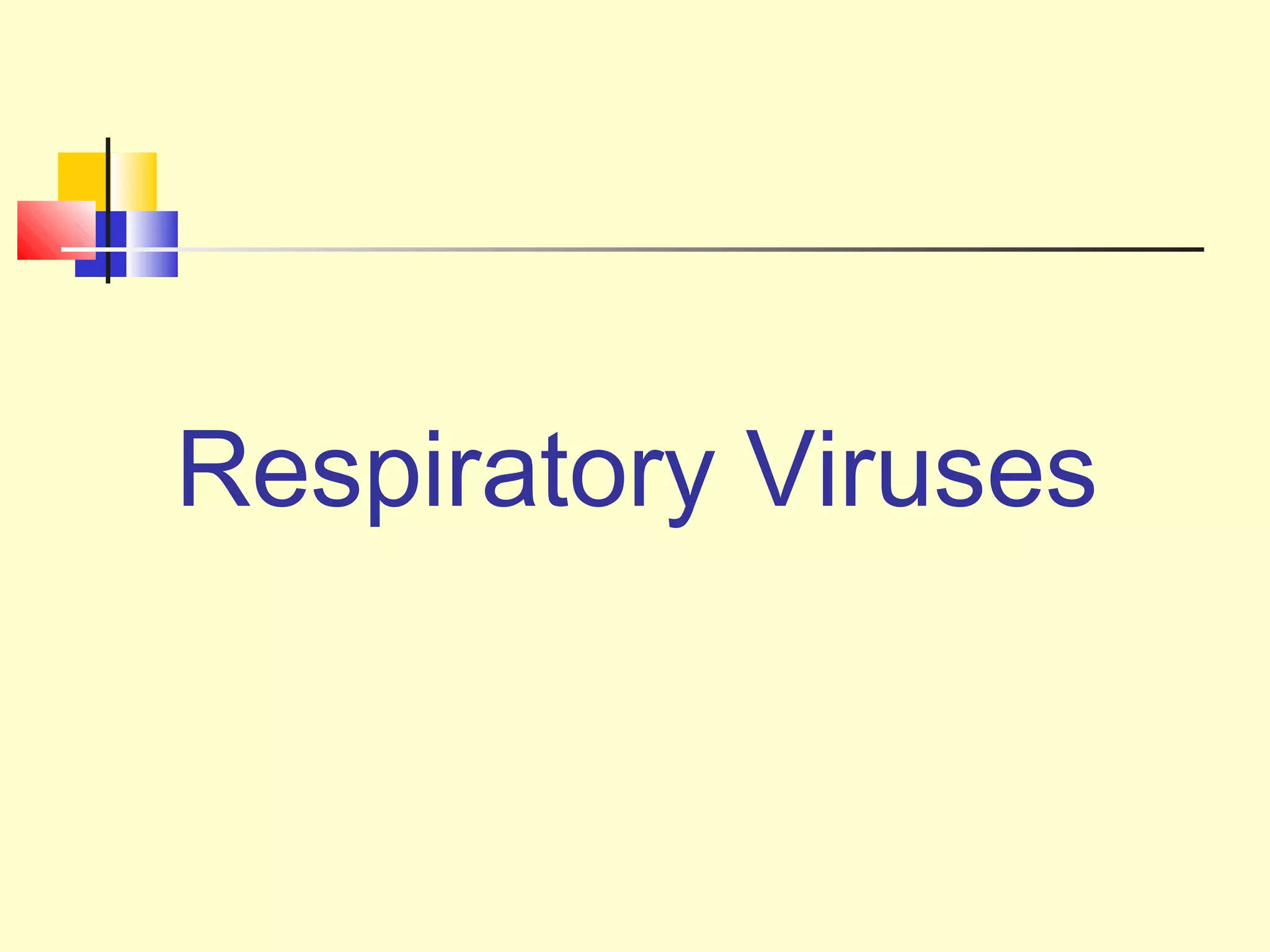 Respiratory Viruses
 