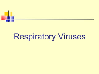 Respiratory Viruses
 