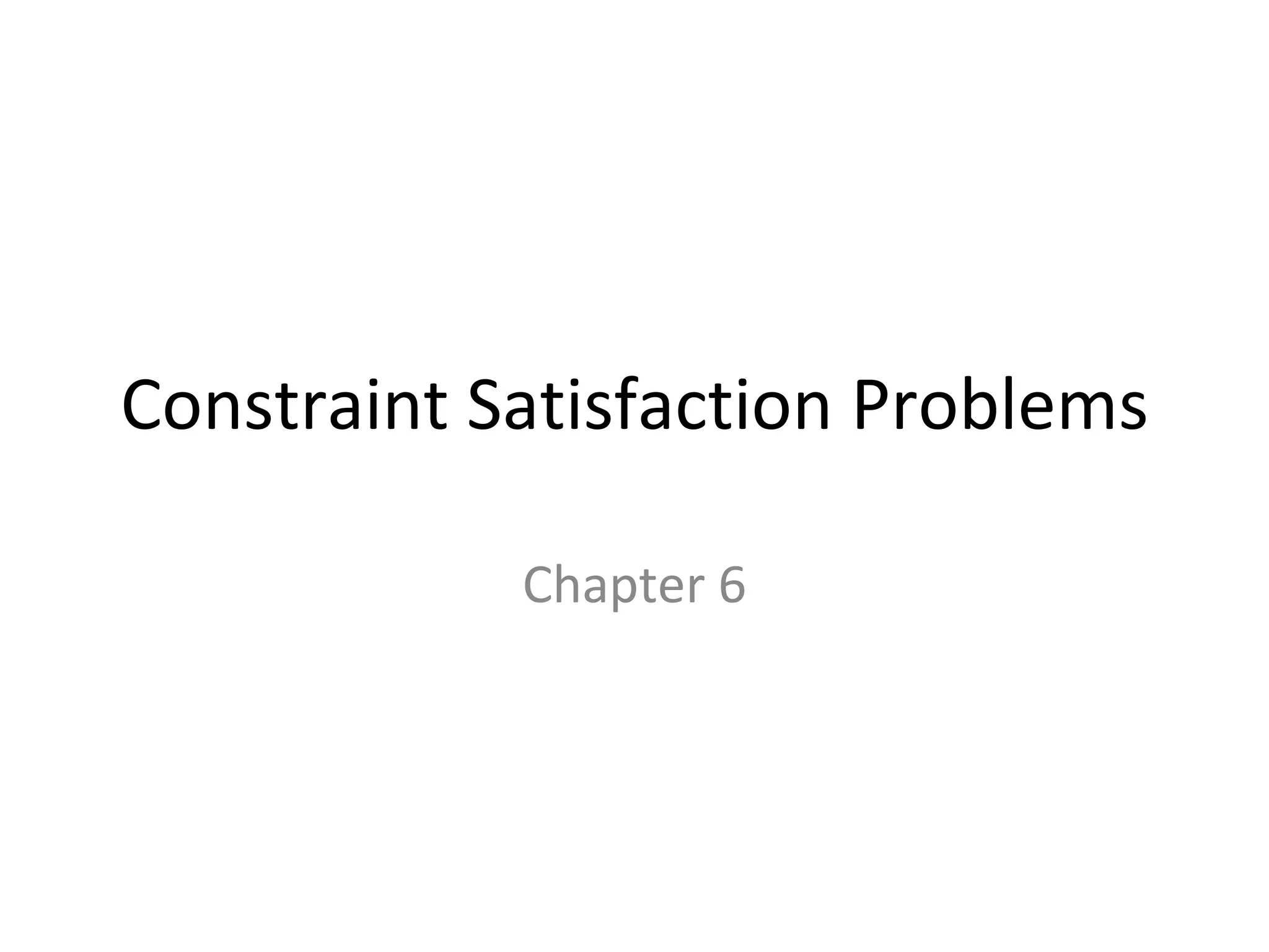 Constraint Satisfaction Problems Chapter 6 