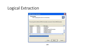 .XRY
Logical Extraction
 