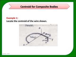 Centroid for Composite Bodies


      Example 1:
      Locate the centroid of the wire shown.




gsbitao_2013
 