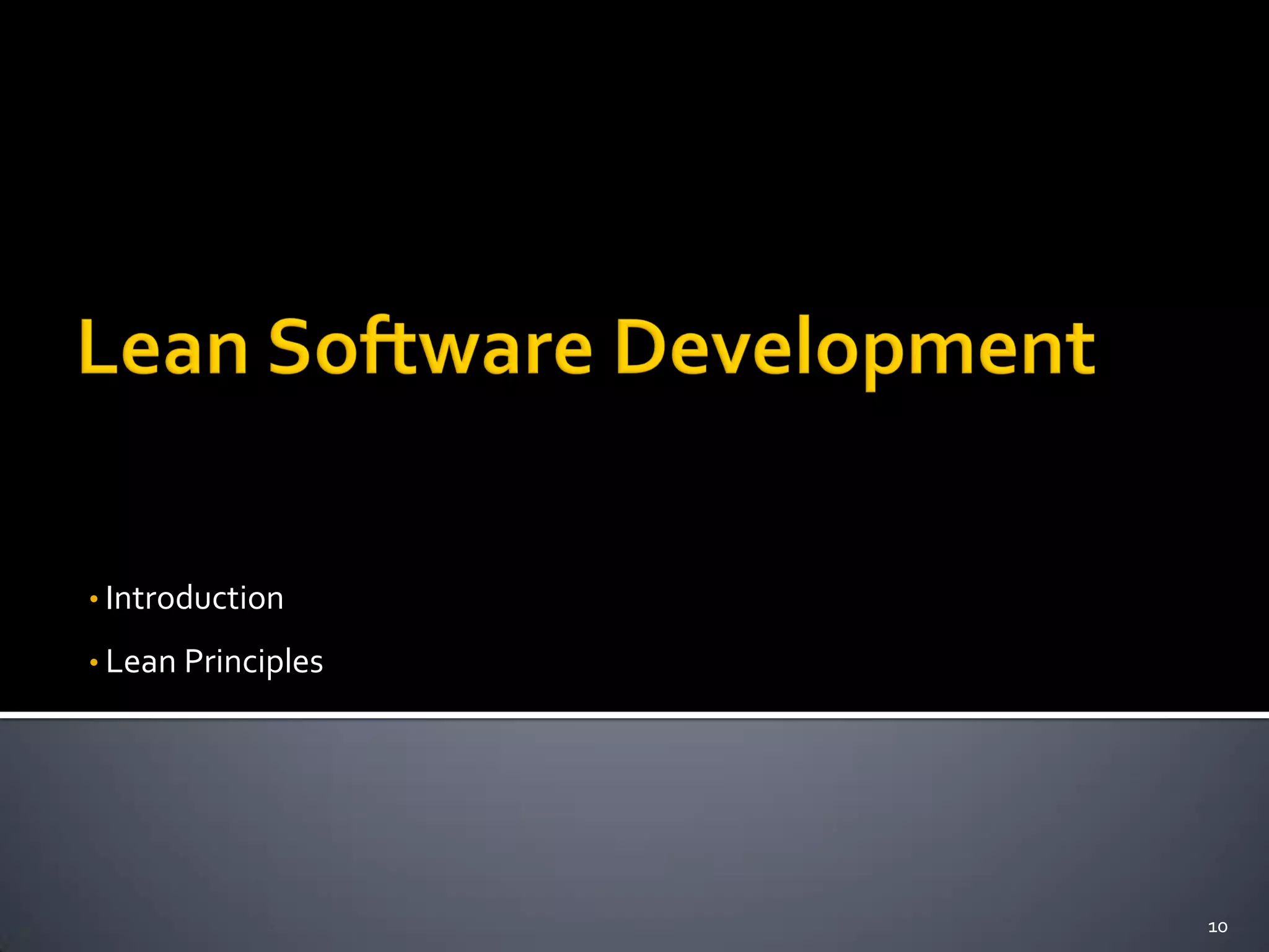 • Introduction
• Lean Principles
10
 