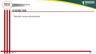 EXERCISE
27
BNSG 201
•Describe various micronutrients
 