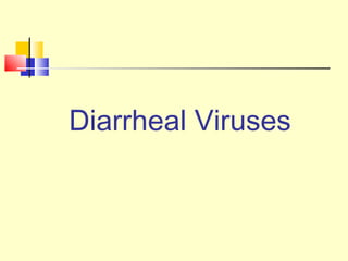 Diarrheal Viruses
 
