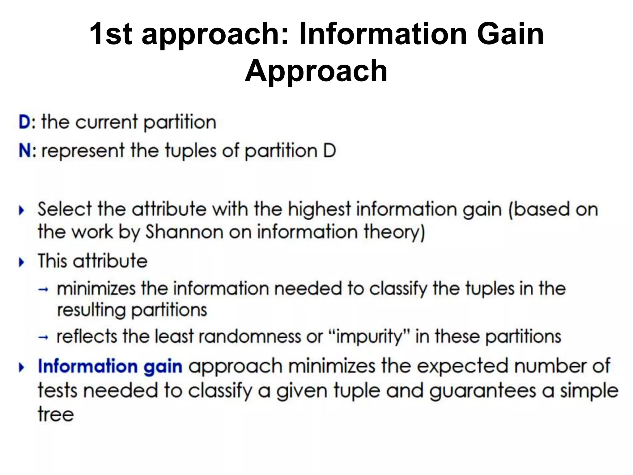 1st approach: Information Gain
Approach
 