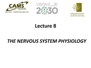 THE NERVOUS SYSTEM PHYSIOLOGY
 