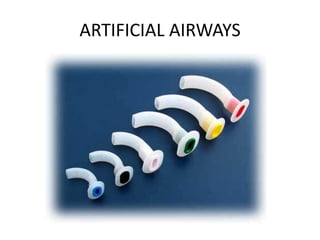 ARTIFICIAL AIRWAYS
 