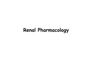 Renal Pharmacology
 
