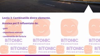 Lecția 3: Combinatiile dintre elemente.
Acestea pot fi influentate de:
- gatit
- depozitarea mancarii
- combinatiile din farfurie
 