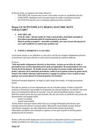 In fiecare lectie, se urmaresc mai multe obiective:
- VOCABULAR: Fixarea unui cuvant / mai multor cuvinte in vocabularul e...