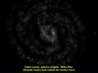 CaleaLactee, galaxia noastra - MilkyWay<br />(Soarelenostru este indicat de rombulrosu)<br />