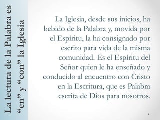 Hoy, animados por el mismo Espíritu, somos conducidos al manantial del agua viva que es esta Palabra. La Iglesia del tercer milenio ha redescubierto gozosa la veterana tradición de la Lectio Divina “para encontrar en el texto bíblico la palabra viva que interpela, orienta y modela la existencia”