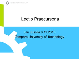 Lectio Praecursoria
Social Media in Business-to-Business
Companies’ Innovation
Jari Jussila 6.11.2015
Tampere University of Technology
#JarinVäitös
 