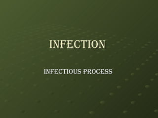 Infection  Infectious process  