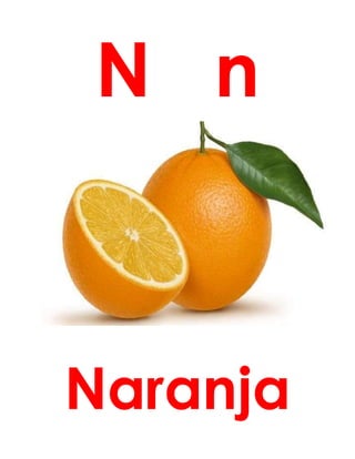 N n
Naranja
 