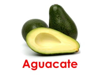 Aguacate
 
