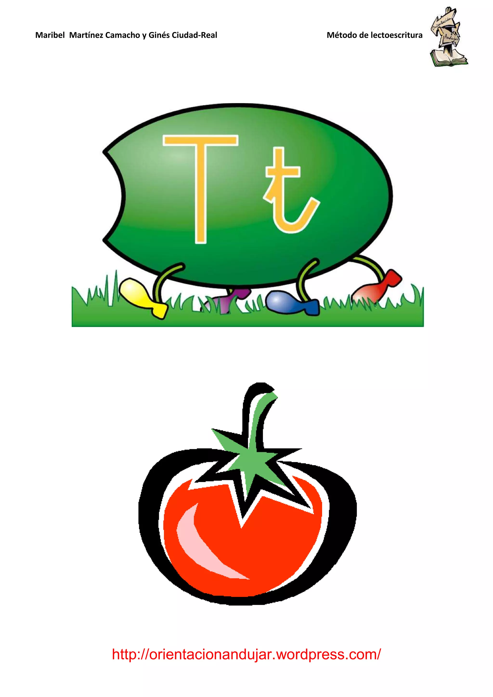 Maribel Martínez Camacho y Ginés Ciudad-Real Método de lectoescritura
http://orientacionandujar.wordpress.com/
 