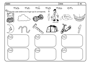 N12.
FECHA:
NOMBRE:
Escribe cada nombre en el lugar que le corresponda.
1
na ne ni no nu en
na ne ni
no nu en
abuelo
 