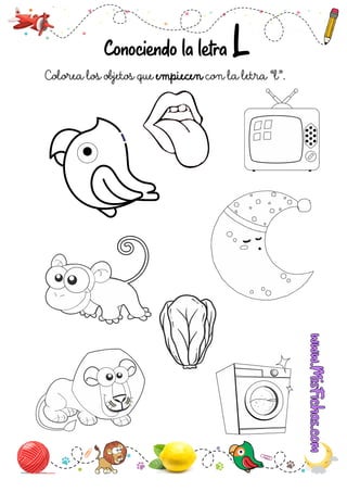 Colorea los objetos que con la letra “l”.
empiecen
Conociendo la letra L
 