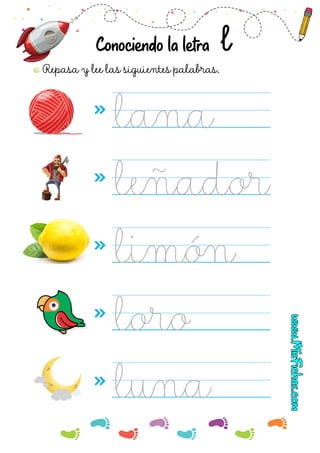 Repasa y lee las siguientes palabras.
Conociendo la letra l
 
