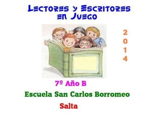 Lectores y Escritores en Juego Escuela San Carlos Borromeo Salta