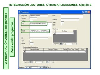 INTEGRACIÓN LECTORES. OTRAS APLICACIONES. Opción B2.PREPARACIÓNABIES:integrar.mdb
Zonaverde:programas
 