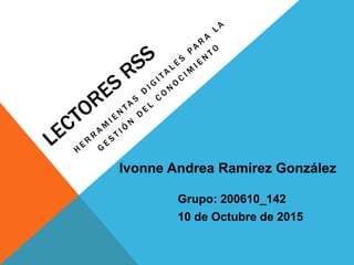 Grupo: 200610_142
10 de Octubre de 2015
Ivonne Andrea Ramírez González
 