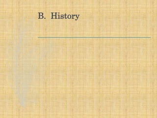 B. History
 