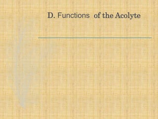 D. Functions of the Acolyte
 