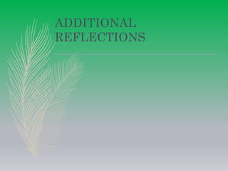 ADDITIONAL
REFLECTIONS
 