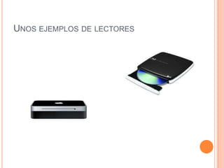 UNOS EJEMPLOS DE LECTORES
 