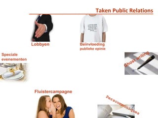 Taken Public RelationsLobbyenBeïnvloedingpubliekeopinieSpecialeevenementenGhost writingFluistercampagnePerscommuniques