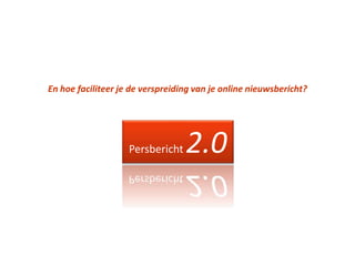 TaggingDoorstuurmogelijkheidSocialbookmarkingLinks SocialNetwerk sites (LinkedIn)Aantal reactiesPagerank Hoe vaak gebookmarktSociaal Newsroom integreerteenvoudigandere content in context.  Kant en klarepakkettenvoor de journalist die snelallesbij de hand wilhebben. 48