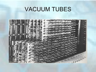 VACUUM TUBES
 