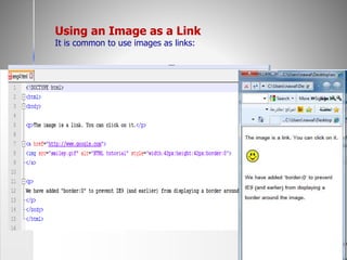 Using an Image as a Link
It is common to use images as links:
 
