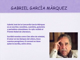 •GABRIEL GARCÌA MÀRQUEZ
 