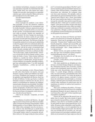 una sinfonía instantánea, me pasa el auricular,       eso”). La ironía de que produjese The Pick–up Ar-
una operadora responde en el hotel Beverly Wil-       tist (la espantosa película de Robert Downey Jr.).
shire, donde tiene una suite desde hace años.         Chistes sobre Warren Beatty. Cumplidos sobre
Tiempo de marcado: exactamente un segundo).           atracciones por relaciones de cualquier clase
¿Quieres que vuelva a hacerlo? (Marca de nuevo,       con otros seres humanos. Por ejemplo, sobre la
pavoneándose) Eso ha sido rápido, ¿no?                paternidad (¿le gustaría haberla llevado a cabo?,
     –Ha sido impresionante.                          ¿querría tener niños?), dice: “Hum, para hablar
     –Gracias.                                        de este tema tendría que indicar a otras perso-
     –¿Conduces deprisa?                              nas que he conocido y que quizá no querrían que
     –Estoy tratando de conducir a una veloci-        hablase de ellas”. Sobre qué ve cuando se mira al
dad razonable. El otro día mientras conducía          espejo: “¿Por qué no te pones un poco más duro,
por Mulholland pensaba en lo serenamente que          en lugar de preguntarme estos rollos tan indefi-
lo estaba haciendo. Entonces aparecieron por la       nidos que realmente no pueden contestarse? No
curva dos coches, uno junto al otro, y es una calle   voy a ponerme a divagar, y menos en temas que
de dos carriles. A mi derecha había un barranco,      se le plantean al entrevistado para que alardee de
una caída en picada. Delante me esperaba un           un alto grado de narcisismo”.
choque frontal. No tuve tiempo de asustarme.
Era el momento de darse cuenta de que había               Por cierto, fue deseo de Warren que hicié-
que tomar una decisión muy importante. Así que        semos esta entrevista en formato de pregunta–
traté de pensar qué hacer. Por fortuna el tipo de     respuesta. Pensó que lo protegería de la tergi-
la izquierda aminoró y el coche que lo adelantaba     versación. “Ponerse duro” implica para Warren
se desvió y pegó (contra mi coche) justo detrás de    hacerle preguntas, siempre que sea posible, que
mi cabeza… Eso me puso en un estado de alegría        puedan ser contestadas con un sí o un no. “Si no
desaforado. Salí de mi coche y el muchacho que        resulta entretenido –dice–, luego podemos ha-
había chocado conmigo saltó de su coche y em-         cer algunas más”.
pezó a reprenderse a sí mismo. Lo abracé y le dije:       –Robert Towne, con quien escribiste Sham-
“No te preocupes, nadie resultó herido”. Enton-       poo, dice que “eres un hombre a quien avergüen-
ces se acercaron los de los demás coches y eran       za profundamente actuar”. ¿Es cierto?
todos de Italia y Suiza. Todos tenían teléfonos           –(Perplejo) ¿Eso ha dicho de mí? Me aver-
celulares y, cuando me vieron, llamaron a sus         güenza mucho actuar mal.
madres a Suiza o a donde fuera. Así que me pasa-          –¿Puedes, a estás alturas, actuar en películas
ron por teléfono con aquellas adorables mujeres,      de otros directores?
que eran admiradoras mías. Y yo allí, haciendo            –Oh, claro, preferiría ser dirigido por otro.
llamadas trasatlánticas… ¿Cómo me metí en             Actuar y al mismo tiempo dirigir es casi imposi-
aquello?                                              ble. Simulamos hacerlo. Pero, de hecho, cuando
                                                      actúas estás totalmente fuera de control. Con-
    Si hay una moraleja, es ésta. Warren Beatty       trolas que estás descentrado, pero te descon-
no sólo sabe cómo burlar a la muerte, sino que        trolas. Y cuando diriges deberías controlarlo
después se pone a hablar por teléfono con muje-       todo. Así, descontrolas controlándolo todo. Pero
res suizas. El teléfono, por supuesto, es el segun-   manteniendo el control. Y si tratas de perder el
do apéndice más legendario de Warren. Rara vez        control y de alguna manera controlar el estar
le falta el teléfono. Se dice que haría y recibiría   fuera de control pero descontrolado y, al mismo
llamadas aunque se volviese loco de atar. En su       tiempo, controlas pero en el fondo estás fuera de
mente se arremolinan los números de teléfono,         control sobre mantener el control pero aun así
memorizados durante una eternidad. Por teléfo-        mantienes el control, te vuelves loco (sonríe es-
no su voz es un ronroneo melifluo, instantánea-       túpidamente).
mente conspirador. Al oído está como en su casa.          –Bien, pues. Hablemos de política. Tú empu-
Ha estado ahí dentro durante sus mejores años.        jaste a tu amigo Gary Hart de nuevo a la campaña
En Pascua le llamo y le pregunto, entre otras co-     presidencial después de que la dejase por su lío      | EMEEQUIS | 12 dE dICIEmbrE dE 2011
sas, si ha ido a buscar huevos.                       con Donna Rice. ¿Por qué? ¿Cómo esperabas que
    –Sólo los he colocado –responde, un tanto         respondiese el público?
misterioso.                                               –(Pausa de 26 segundos) Me pareció que no
                                                      debía tirar la toalla. Me irrita mucho la gente
    Consultemos el archivo de Warren… he aquí         que se muestra tan puntillosa con los candidatos
algunos de los temas de los que Warren no habla:      políticos. Gary Hart es un hombre sensible, con
sobre sí mismo (en términos emocionales). Sobre       un alto grado de amor y preocupación por su fa-
dónde guarda su Oscar (Mejor Director por Ro-         milia. No quiso verlos sometidos a más humilla-
jos). Sobre cómo conseguir una cita con una ac-       ciones de aquel tipo, y eso (27 segundos) fue un
triz. Sobre lo más divertido que se puede hacer       acontecimiento trágico para el país. No sólo fue
con la ropa puesta. Conceptos erróneos sobre él       una cosa terrible que le ocurriese a él, sino que
(“No puedo hablar sobre la concepción del pú-         se privó al país de su principal candidato a presi-
blico sobre mí. No tengo ni idea de cómo enfocar      dente en un momento en el que urgía esa clase de
                                                                                                                   41
 
