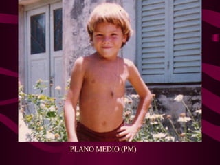 PLANO MEDIO (PM) 
